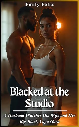 Blacked at the Studio: A Husband Watches His Wife and Her Big Black Yoga Guru (Open Marriage Club)