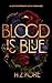 Blood is Blue by H.Z. Kore