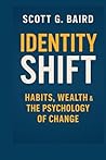 IDENTITY SHIFT: Habits, Wealth & the Psychology of Change