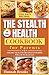 THE STEALTH HEALTH COOKBOOK...