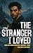 The Stranger I Loved: Legacy of the Vicious - Book 1