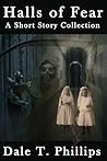 Halls of Fear: A Short Story Collection Halls of Fear: A Short Story Collection