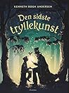 Den sidste tryllekunst by Kenneth Bøgh Andersen