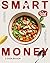 The Smart Money Cookbook by Rachel Rave