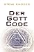 Der Gott-Code: Wir sind Roboter! (German Edition)