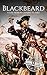 Blackbeard: A Life from Beginning to End (Pirates)