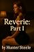 Reverie: Part I