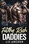 Filthy Rich Daddies: A Contemporary Reverse Harem Romance (Reverse Harem Daddies)