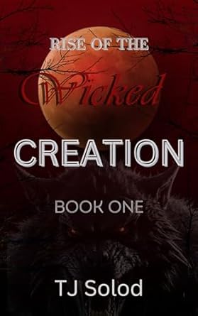 Rise of the Wicked: Creation