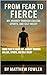 From Fear to Fierce My Journey Through College, Sports, and S... by Matthew Fowler
