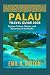 PALAU TRAVEL GUIDE 2025: Ex...