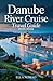 DANUBE River Cruise Travel Guide 2025–2026 by ELLA NOMAD