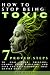 How to Stop Being Toxic: 7 ...