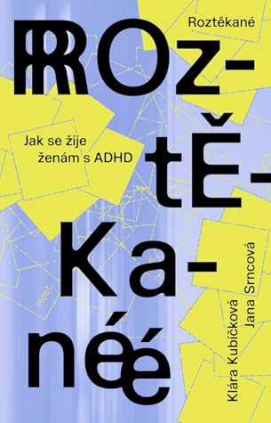Roztěkané: Jak se žije ženám s ADHD