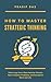 How to Master Strategic Thi...
