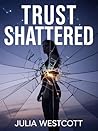Trust Shattered: ...