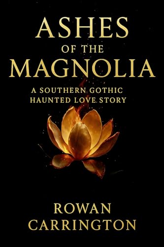 Ashes of the Magnolia: A Southern Gothic Haunted Love Story (Kindle Edition)