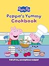 Peppa's Yummy Cookbook by Peppa Pig