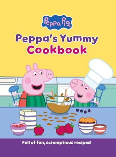 Peppa's Yummy Cookbook: Full of Fun, Scrumptious, Recipes! [Peppa Pig] (Hardcover)
