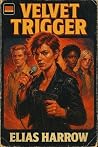 Velvet Trigger
