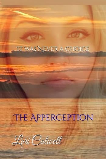 It was Never a Choice: The Apperception (It was Never a Choice Series)