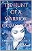 The Hunt of a Warrior Comma...