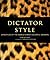 Dictator Style: Lifestyles ...