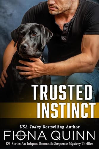 Trusted Instinct (Cerberus Tactical K9 Team Charlie #4)