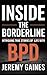 Inside The Borderline : Intriguing True Stories of Life with BPD | Touching Borderline Personality Disorder Stories Across Relationships, Parenting & a Self-Help Perspective
