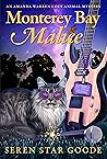 Monterey Bay Malice by Seren Star Goode