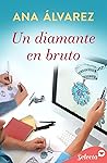 Un diamante en bruto by Ana Álvarez