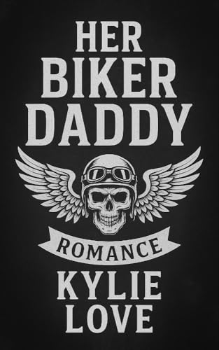 Her Daddy Biker: An age gap, curvy girl, bwwm, instalove, grumpy boss, MC Romance (Kindle Edition)