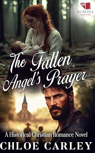 The Fallen Angel's Prayer: A Christian Historical Romance Book (Kindle Edition)