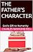 THE FATHER'S CHARACTER by Charles Raymond Bell THE FATHER'S CHARACTER by Charles Raymond Bell