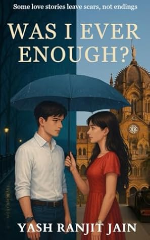 WAS I EVER ENOUGH?: Some love stories leave scars, not endings