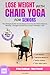 Lose Weight with Chair Yoga...