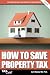 How to Save Property Tax 2024/25 by Carl Bayley