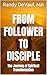From Follower to Disciple: ...
