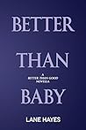 Better Than Baby by Lane Hayes