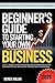 Beginner's Guide to Starting Your Own Business by Derek Nolan