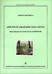 Appunti su Graziadio Isaia Ascoli. Materiali per la storia di un intellettuale