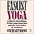 Fascist Yoga by Stewart Home