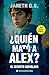¿Quién mató a Alex? El secreto desvelado (parte 2) by Janeth G. S.