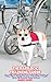 THERAPY DOG TRAINING GUIDE: Train, Certify, and Empower Your Dog to Provide Comfort, Connection, and Healing in Homes, Hospitals, Classrooms, and Communities (POSITIVE REINFORCEMENT PET HOME)