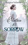 Elation and Sorrow: A Pride and Prejudice Variation (Saving Darcy)