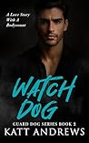 Watch Dog (Guard Dog Series Book 2)