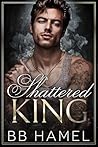 Shattered King: A...