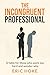 The Incongruent Professional by Eric Hoke