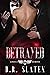 Betrayed by D.R. Slaten