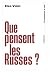 Que pensent les Russes ? by Elsa Vidal